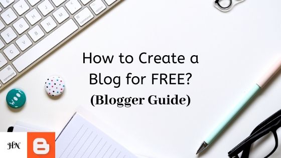 How to Create a Blog for FREE (Blogger Guide)